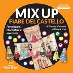 Mix up. Fiabe del castello. Per giocare, raccontare e inventare