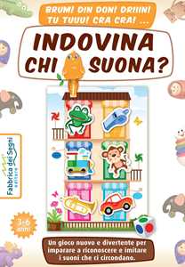 Indovina chi suona? Un gioco nuovo e divertente per imparare a riconoscere e imitare i suoni che ci circondano. Con tabellone, figure fustellate, dado