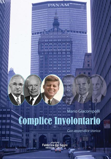 Complice involontario. Con appendice storica - Mario Giacompolli - copertina