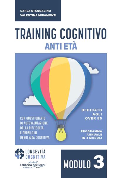 Training cognitivo anti-età. Nuova ediz.. Vol. 3 - Carla Stangalino,Valentina Miramonti - copertina