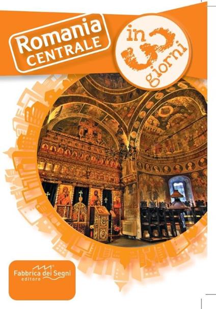 Romania centrale in 3 giorni. Una guida, una traccia, un'ispirazione - Luca Solina - copertina