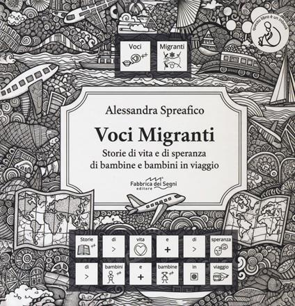 Voci migranti. Storie di vita e di speranza di bambine e bambini in viaggio. Ediz. italiana, araba, rumena e francese - Alessandra Spreafico - copertina