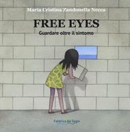 Free eyes. Guardare oltre il sintomo. Riabilizatione visiva Zandonella