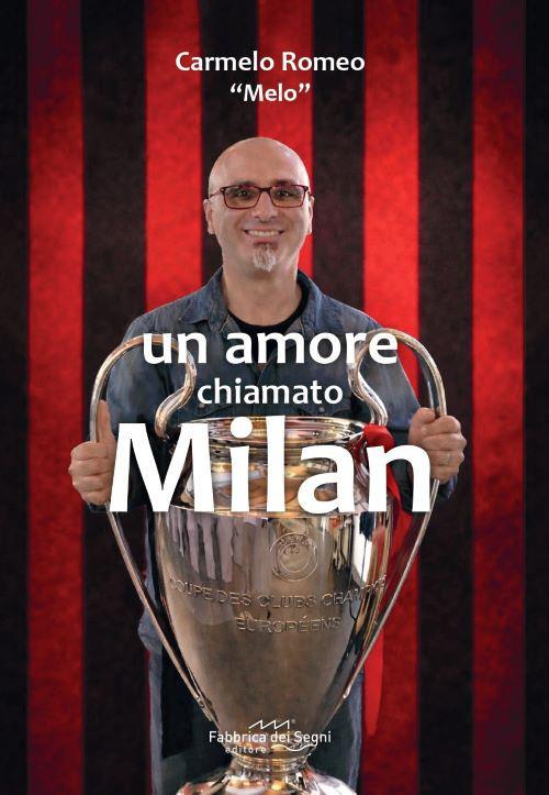 Un amore chiamato Milan - Carmelo Romeo - copertina
