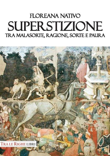 Superstizione. Tra malasorte, ragione, sorte e paura - Floreana Nativo - copertina