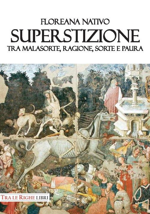 Superstizione. Tra malasorte, ragione, sorte e paura - Floreana Nativo - copertina