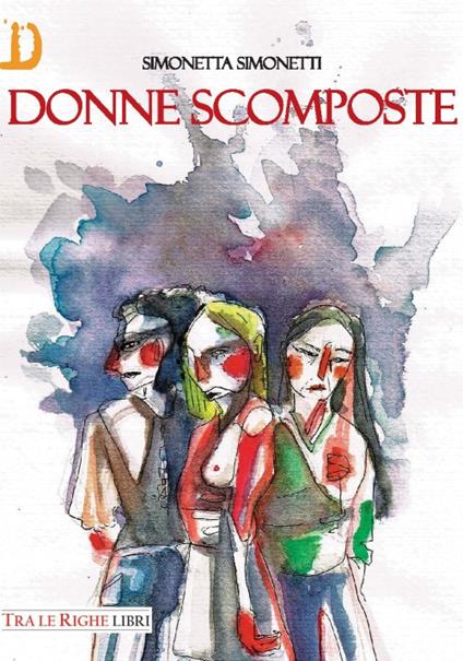 Donne scomposte - Simonetta Simonetti - copertina