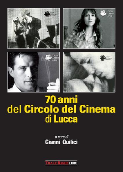 70 anni del Circolo del Cinema di Lucca. 1948-2018 - copertina