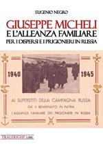 Giuseppe Micheli e l'Alleanza Familiare per i dispersi e i prigionieri in Russia