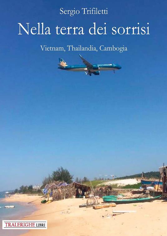 Nella terra dei sorrisi. Vietnam, Thailandia, Cambogia - Sergio Trifiletti - copertina