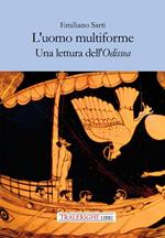 L'uomo multiforme. Una lettura dell'Odissea