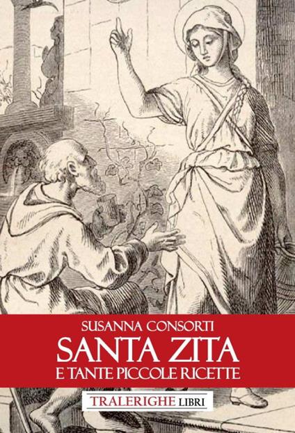 Santa Zita e tante piccole ricette - Susanna Consorti - copertina