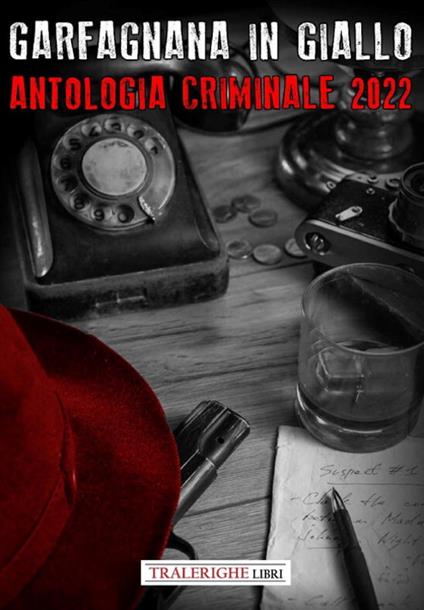 Garfagnana in Giallo Barga Noir. Antologia Criminale 2022 - copertina