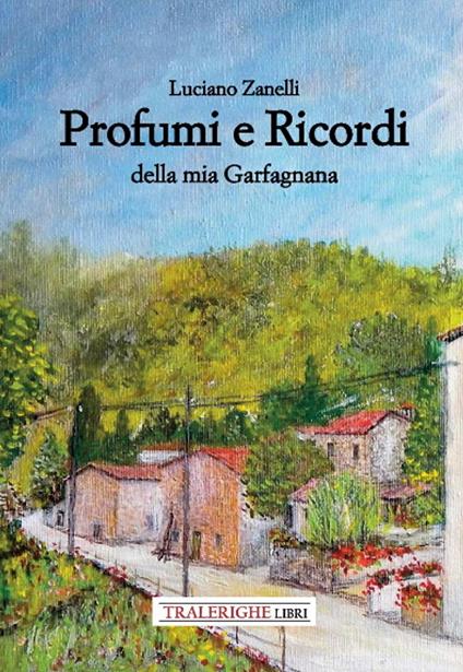 Profumi e Ricordi della mia Garfagnana