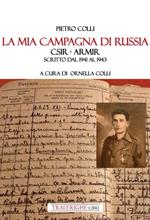La mia campagna di Russia. CSIR – ARMIR Scritto dal 1941-1943