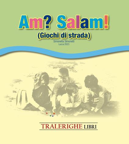 Am? Salam! Giochi di strada - Simonetta Simonetti - copertina