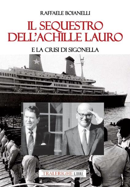 Il sequestro dell’Achille Lauro e la crisi di Sigonella - Raffaele Boianelli - copertina