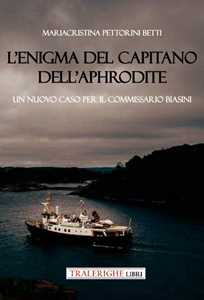 L'enigma del capitano dell'Aphrodite. Un nuovo caso per il commissario Biasini