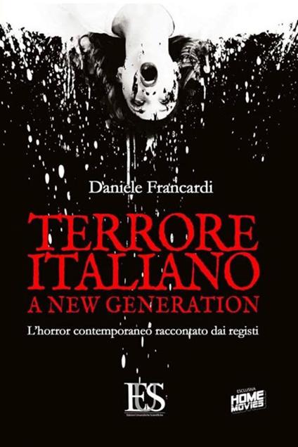 Terrore italiano a new generation. L'horror contemporaneo raccontato dai registi - Daniele Francardi - copertina