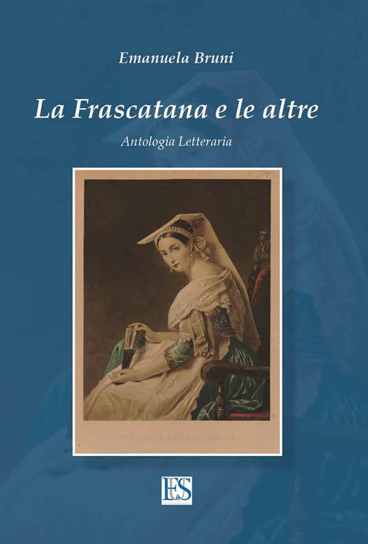 La Frascatana e le altre. Antologia letteraria - copertina