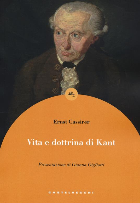 Vita e dottrina di Kant - Ernst Cassirer - copertina