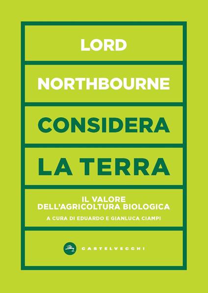 Considera la terra. Il valore dell'agricoltura biologica - Northbourne (lord ) - copertina