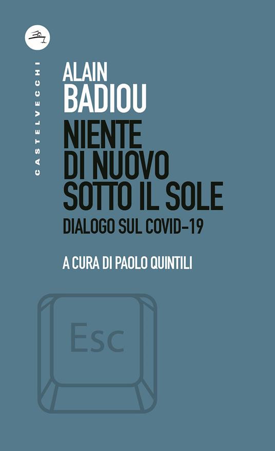 Niente di nuovo sotto il sole. Dialogo sul Covid-19 - Alain Badiou,Paolo Quintili - ebook