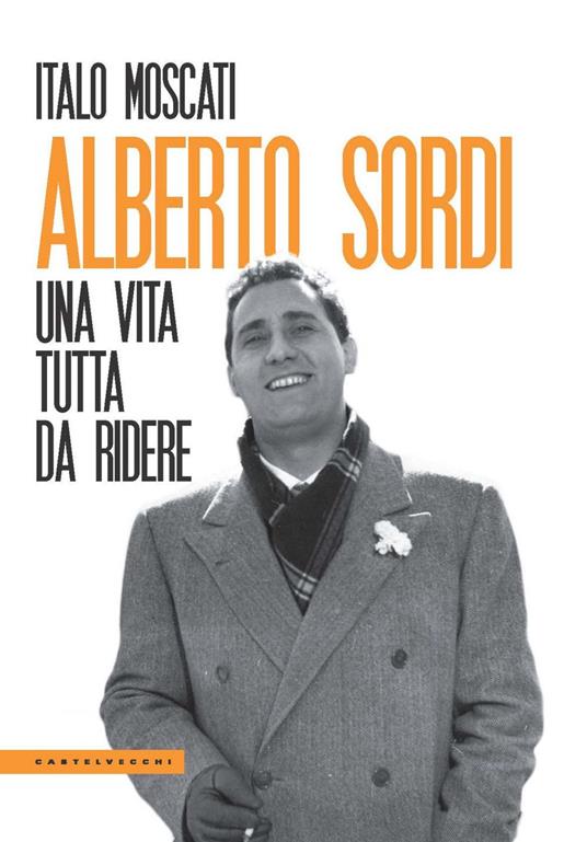 Alberto Sordi. Una vita tutta da ridere - Italo Moscati - ebook