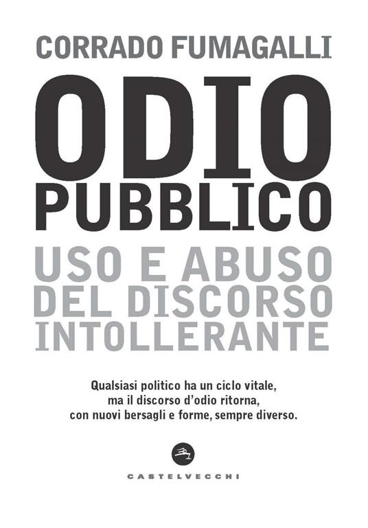 Odio pubblico. Uso e abuso del discorso intollerante - Corrado Fumagalli - ebook