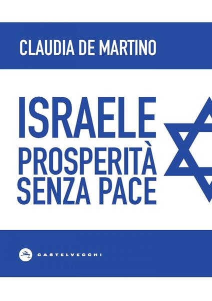 Israele. Prosperità senza pace - Claudia De Martino - ebook