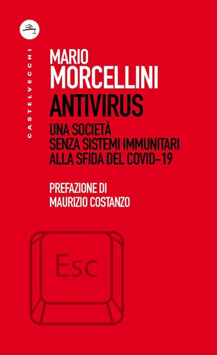 Antivirus. Una società senza sistemi immunitari alla sfida del Covid-19 - Mario Morcellini - copertina