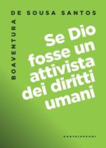 Se Dio fosse un attivista dei diritti umani