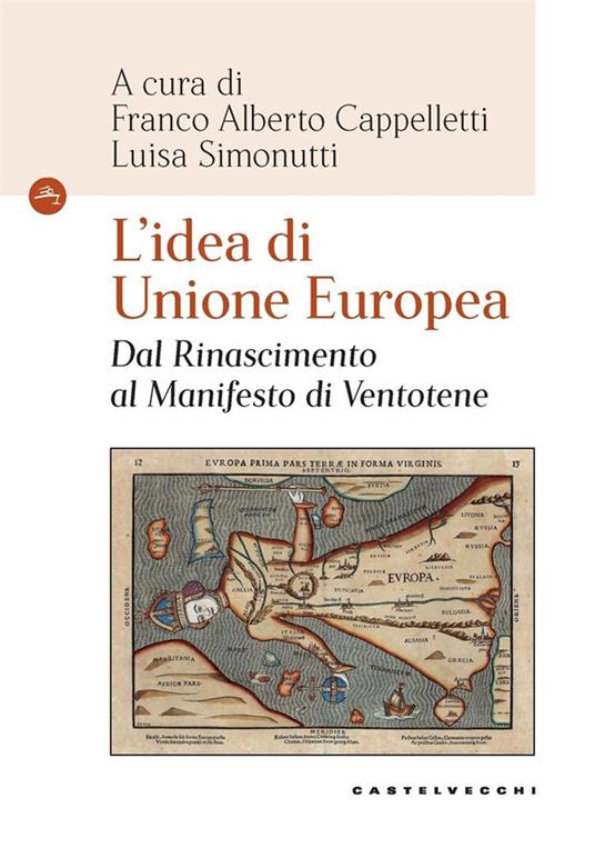 L'idea di Unione Europea. Dal Rinascimento al Manifesto di Ventotene - copertina