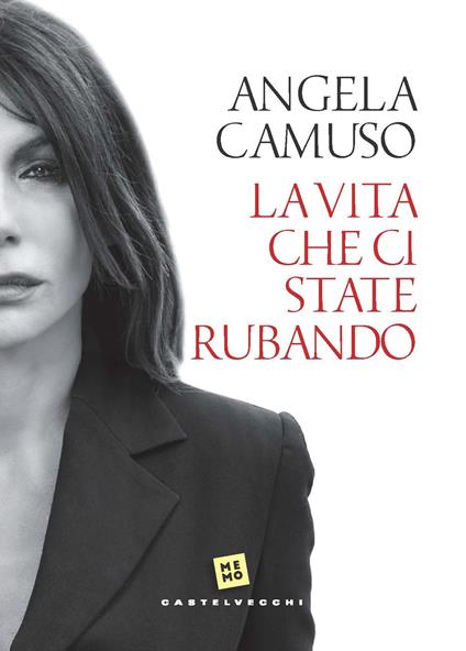 La vita che ci state rubando - Angela Camuso - copertina