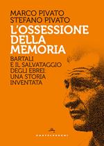 L' ossessione della memoria. Bartali e il salvataggio degli ebrei: una storia inventata