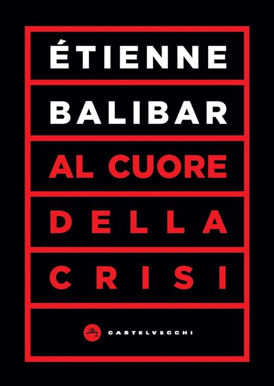 Al cuore della crisi - Étienne Balibar,Giovanni Carrozzini - ebook