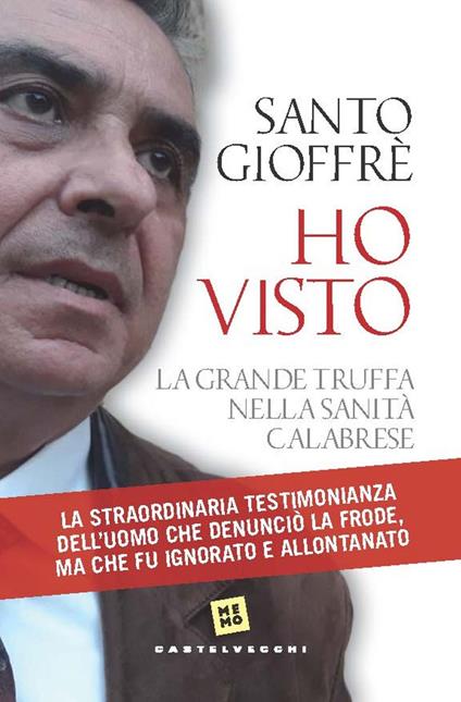 Ho visto. La grande truffa nella sanità calabrese - Santo Gioffrè - ebook