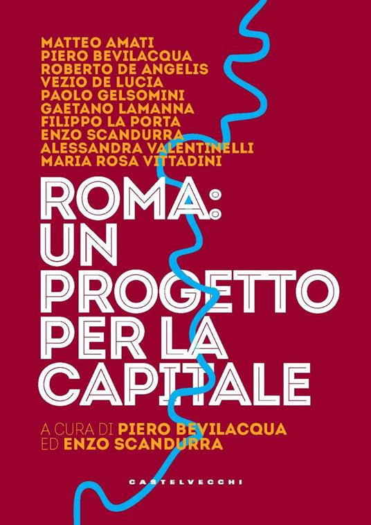 Roma: un progetto per la capitale - Piero Bevilacqua,Enzo Scandurra - ebook