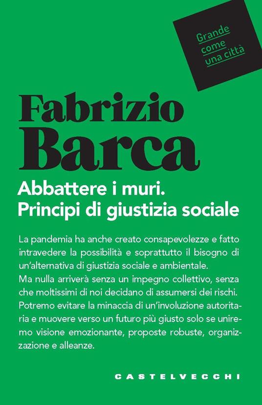 Abbattere i muri. Principi di giustizia sociale - Fabrizio Barca - copertina