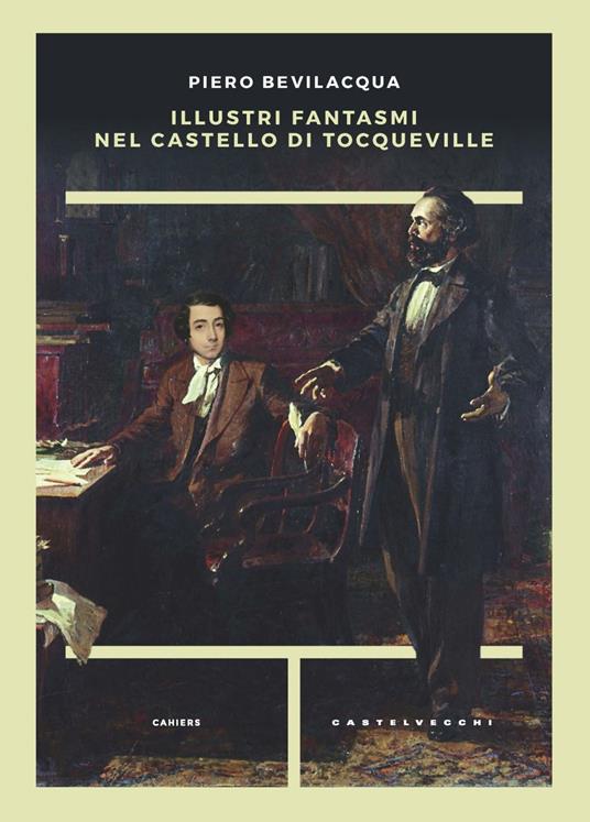 Illustri fantasmi nel castello di Tocqueville - Piero Bevilacqua - copertina