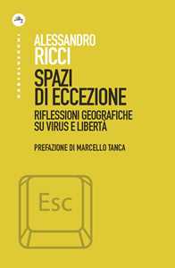 Spazi di eccezione. Riflessioni geografiche su virus e libertà