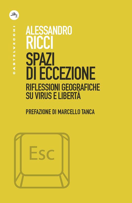 Spazi di eccezione. Riflessioni geografiche su virus e libertà - Alessandro Ricci - copertina