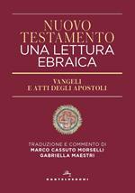 Nuovo Testamento. Una lettura ebraica. Vangeli e Atti degli Apostoli