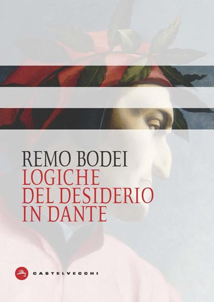 Logiche del desiderio in Dante - Remo Bodei - copertina