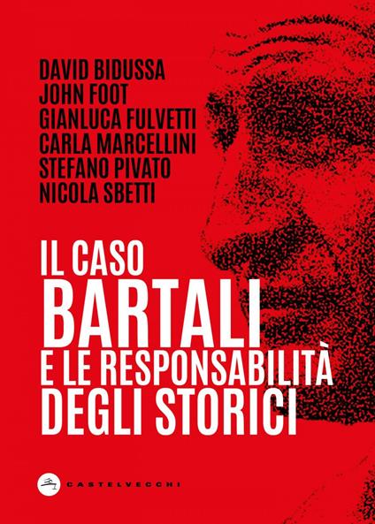 Il caso Bartali e la responsabilità degli storici - David Bidussa,John Foot,Gianluca Fulvetti,Carla Marcellini - ebook