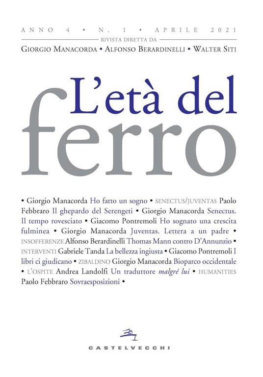 L' età del ferro (2021). Vol. 1 - V.V.A.A.,Alfonso Berardinelli,Giorgio Manacorda,Walter Siti - ebook