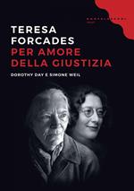 Per amore della giustizia. Dorothy Day e Simone Weil