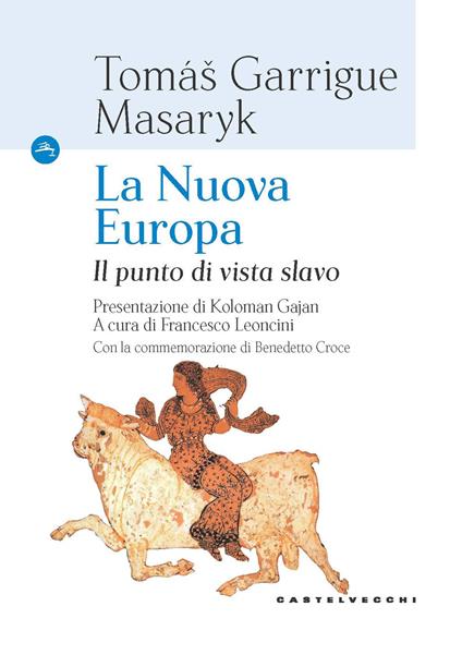 La nuova Europa. Il punto di vista slavo - Tomas Garrige Masaryk - copertina