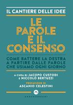 Le parole e il consenso. Come battere la destra a partire dalle parole che usiamo ogni giorno