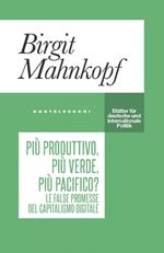 Più produttivo, più verde, più pacifico? Le false promesse del capitalismo digitale